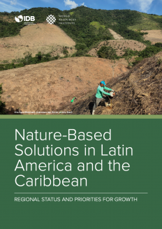 Nature-Based Solutions in Latin America and The Caribbean: Regional Status and Priorities for Growth